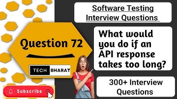 What would you do if an API response takes too long | Software testing interview question 2025