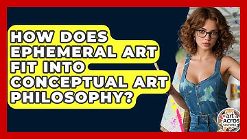 How Does Ephemeral Art Fit Into Conceptual Art Philosophy? - Art Across Cultures