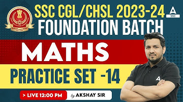 SSC CGL /CHSL 2023-24 | Maths Classes By Akshay Awasthi | Practice Set -14
