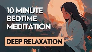 10-Minute Bedtime Meditation for Deep Relaxation (Guided, female voice)