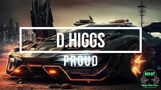 d higgs   Proud