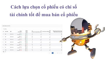 Cách lọc và lựa chọn cổ phiếu có chỉ số tài chính tốt để mua/bán cổ phiếu