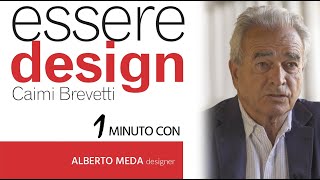 "essere design" - 1 minuto con...Alberto Meda