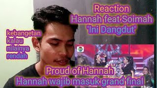 REACTION HANNAH PRECILLAS feat SOIMAH-PASUKAN DANGDUT [HANNAH WAJIB MASUK GRAND FINAL]