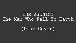 The Agonist - The Man Who Fell To Earth (Drum Cover)