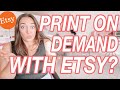 So You Want to Sell Print on Demand on Etsy? Here&#39;s What You Really Need to Know