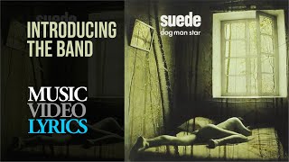 Suede - Introducing The Band (Lyrics) - YouTube