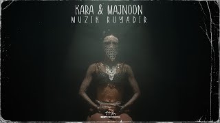 Kara & Majnoon - Müzik Rüyadır