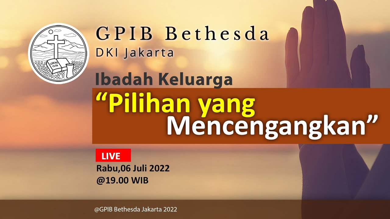 Ibadah Keluarga GPIB Bethesda (06 Juli 2022)