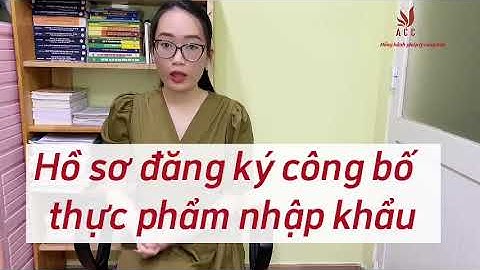 Hướng Dẫn Trình Tự, Thủ Tục Công Bố Sản Phẩm ,Thực Phẩm (Mới nhất)