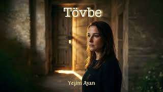 Yeşim Ayan - Tövbe (Official Audio)