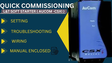 L&T(Lauritz Knudsen) Soft Starter Aucom (CSXI ) a quick commissioning guide.