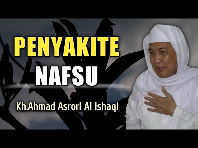 Penyakite Nafsu || Kh.Ahmad Asrori Al Ishaqi class=