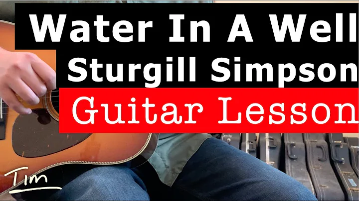 Sturgill Simpson Water In A Well Guitar Lesson, Ch...