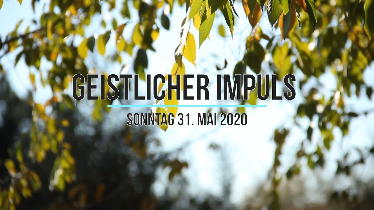 Geistlicher Impuls Sonntag 31. Mai 2020 - YouTube