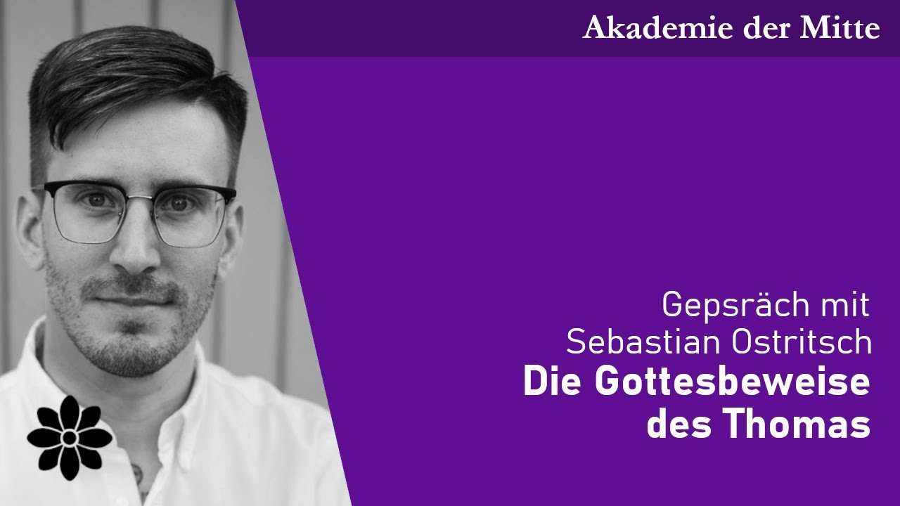 Sebastian Ostritsch über die Gottesbeweise des Thomas von Aquin