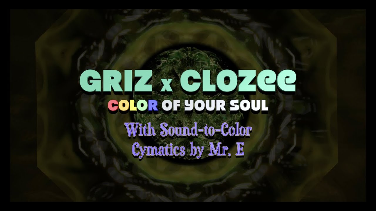 Griz x Clozee - Color of Your Soul (Sound to Color Cymatics video) Griz x Clozee - Color of Your Soul (Sound to Color Cymatics video)
