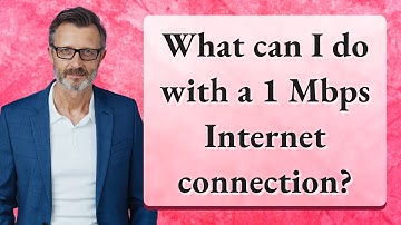 What can I do with a 1 Mbps Internet connection?