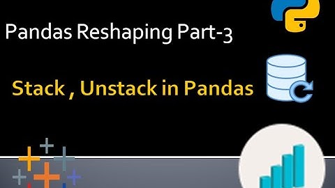 Stack , Unstack in Pandas !! Reshaping !! Data Science