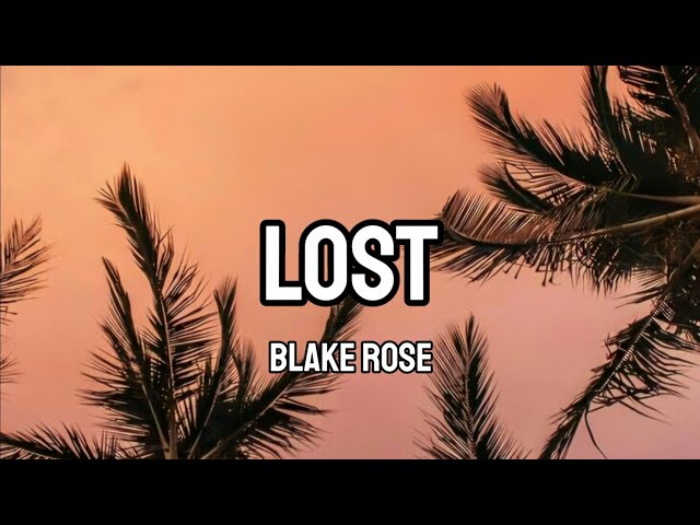 Blake Rose - Lost Lyrics class=