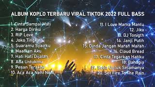 ALBUM KOPLO TERBARU VIRAL TIKTOK 2022 FULL BASS