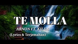 Te Molla - Arnon ft.Kilua (Lyrisc dan Terjemahan)