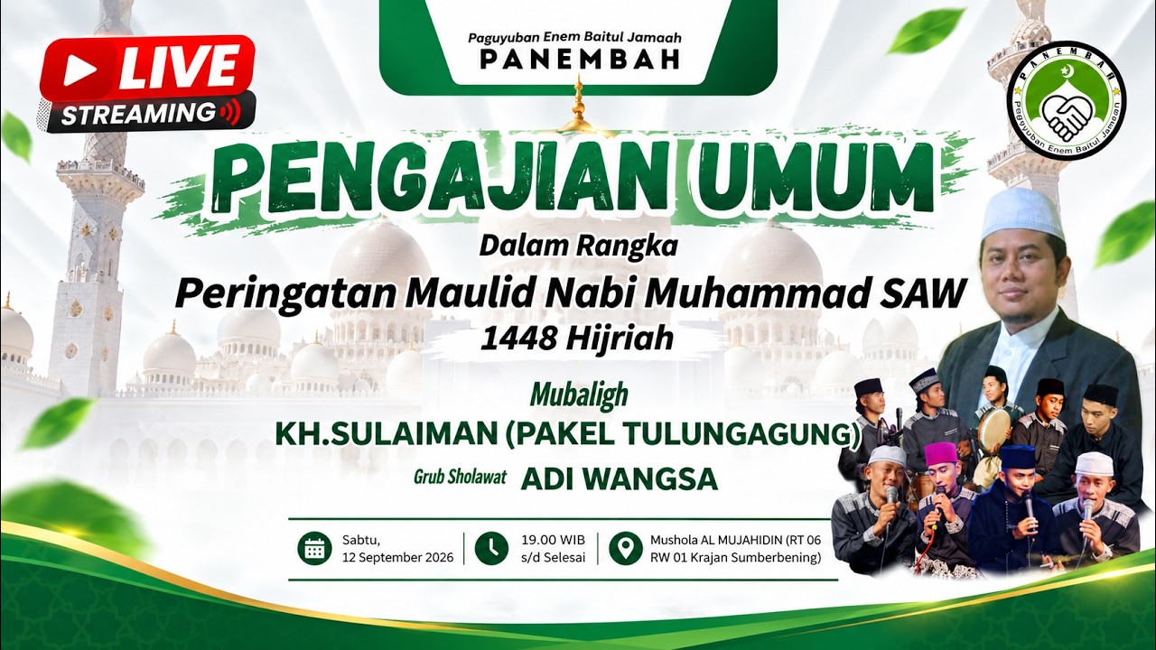 PENGAJIAN UMUM PERINGATAN MAULUD NABI MUHAMMAD SAW BERSAMA KH. SULAIMAN DARI TULUNGAGUNG