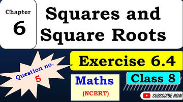 Squares and Square Roots | Exercise 6.4 | Question no. 5 | Class 8 | Chapter 6 | Maths | CBSE board