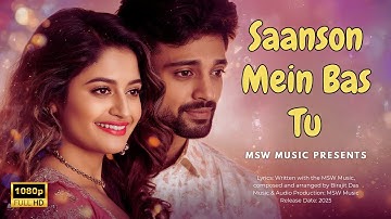 🎵 SAANSON MEIN BAS TU | Bollywood Romantic Song 2025 | MSW Music Hindi Presents 🎵