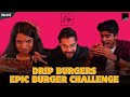 Epic burger challenge  drip burgers  the big bite  social kandura