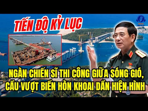 RECORD PROGRESS OF THOUSANDS OF SOLDIERS WORKING AMONG THE WAVES AND STORMS HON KHOAI SEA BRIDGE