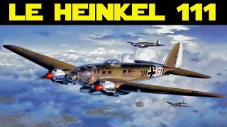 Heinkel He 111 : Le bombardier à tout faire de la Luftwaffe