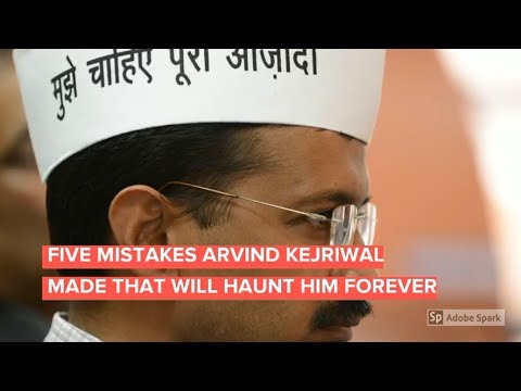 Five Mistakes Arvind Kejriwal Made That Will Haunt Him Forever