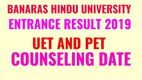 BHU ENTRANCE EXAM RESULT 2019!! BHU COUNSELING DATE 2019