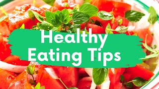 8 Healthy eating tips for you