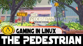 The Pedestrian on Linux | Ubuntu 20.04 | Native @Jakejw93