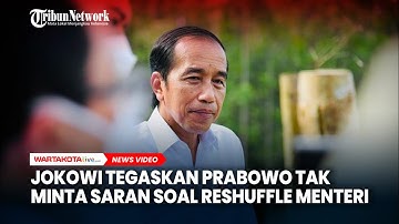 Jokowi Tegaskan Prabowo Tak Minta Saran soal Reshuffle Menteri