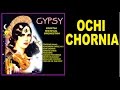 GYPSY -  OCHI CHORNIA (Black Eyes)