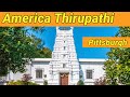 America thirupathi  sri venkateswara temple pittsburgh  hindu temple chennai to usa tamil vlogs