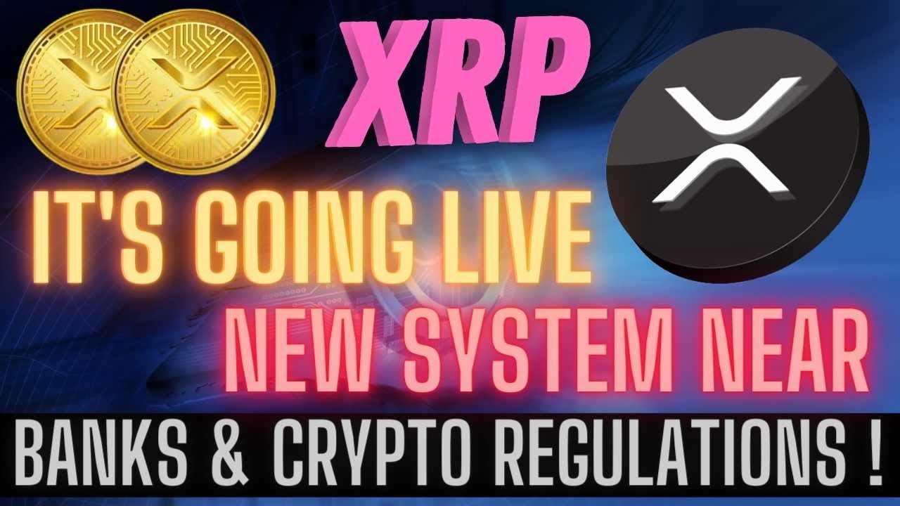 XRP HOLDERS! THE NEW SYSTEM IS GOING LIVE!!BANKS & CRYPTO REGULATIONS