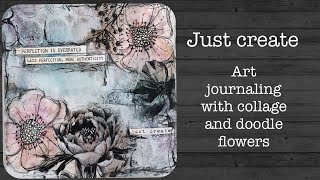 Art journaling with collage and doodle flowers - process video