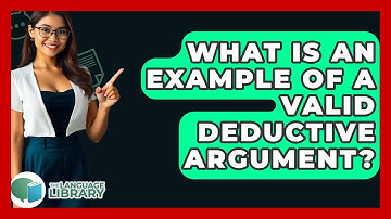 What Is An Example Of A Valid Deductive Argument? - The Language Library