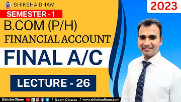 financial account for b.com | gst with question| final a/c | part 26 | bcom du | by anuj sir