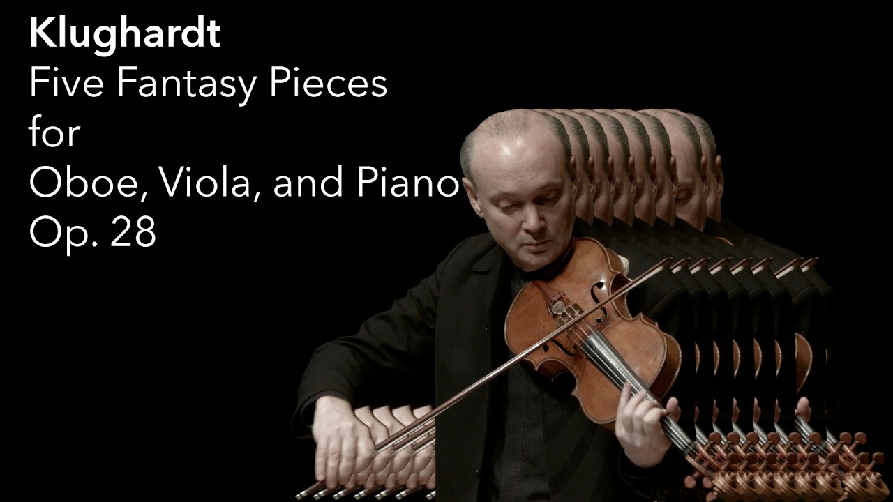 Klughardt: Schilflieder, Five Fantasy Pieces for Oboe, Viola, and Piano, Op. 28