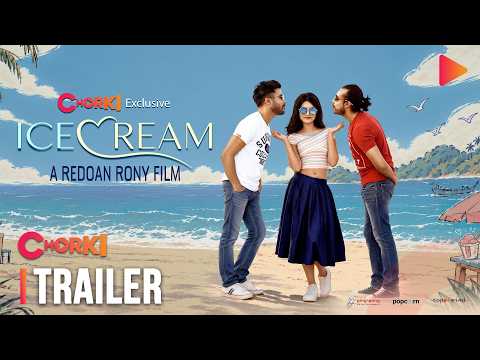 IceCream | Official Trailer | Chorki Exclusive | RAZZ | TUSHI | UDAY | Redoan Rony
