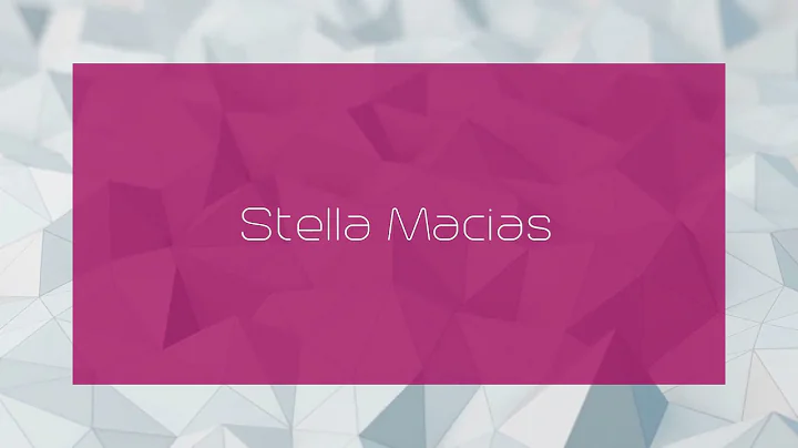 Stella Macias - appearance