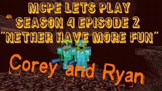 MCPE Lets Play Season 4 Episode 2 "Nether have more Fun."