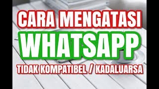 Cara Mengatasi Whatsapp Tidak Kompatibel pada Android Samsung Galaxy Tab 3 dan 4 ✅