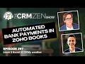 Automated Enablement of Customer Bank Payments in Zoho Books - CRM Zen Show Episode 297