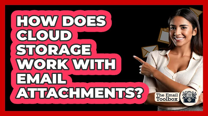 How Does Cloud Storage Work With Email Attachments? - TheEmailToolbox.com